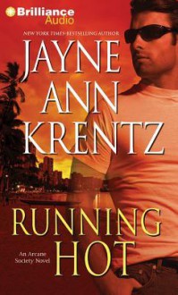 Running Hot (Arcane Society, #5) - Jayne Ann Krentz, Sandra Burr