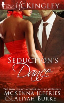 Seduction's Dance (McKingley Series) - Aliyah Burke, McKenna Jeffries