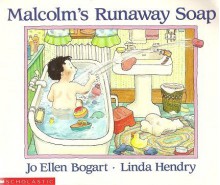 Malcolm's Runaway Soap - Jo Ellen Bogart