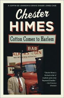 Cotton Comes to Harlem - Chester Himes