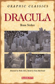 Dracula (Barron's Graphic Classics) - Fiona Macdonald;Bram Stoker