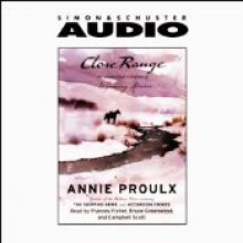 Close Range: Wyoming Stories - Annie Proulx, Frances Fisher, Bruce Greenwood, Campbell Scott