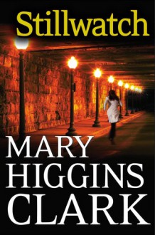 Stillwatch - Mary Higgins Clark