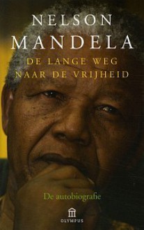 De lange weg naar de vrijheid - Nelson Mandela, Rita Gircour, Zsuzsó Pennings