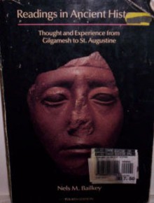 Readings in Ancient History: Thought and Experience from Gilgamesh to St. Augustine - Nels M. Bailkey