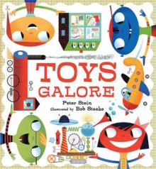 Toys Galore - Peter Stein, Bob Staake