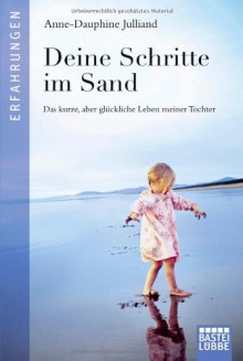 Deine Schritte im Sand - Anne-Dauphine Julliand, Ulrike Werner-Richter