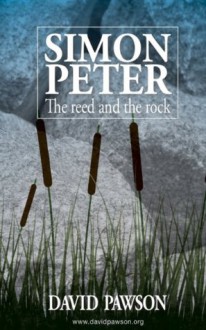 SIMON PETER: The Reed and the Rock - David Pawson