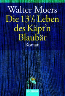 Die 13½ Leben des Käpt'n Blaubär - Walter Moers