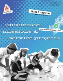 Uncommon Missions & Service Projects - Jim Burns