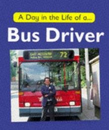 A Day In The Life Of A Bus Driver - Carol Watson, Harry Cory-Wright