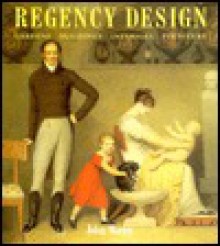 Regency Design 1790-1840 - John Morley