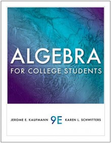 Algebra for College Students - Jerome E. Kaufmann, Karen L. Schwitters