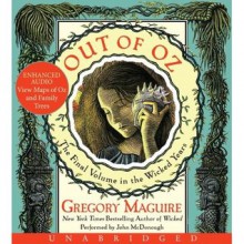 Out of Oz (Wicked Years, #4) - Gregory Maguire, John McDonough