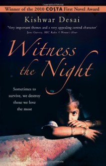 Witness the Night - Kishwar Desai