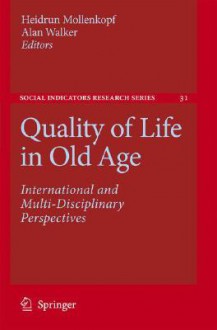 Quality of Life in Old Age: International and Multi-Disciplinary Perspectives - Heidrun Mollenkopf, Alan Walker