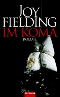 Im Koma - Joy Fielding, Kristian Lutze