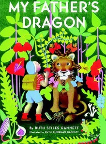 My Father's Dragon (My Father's Dragon Trilogy) - Ruth Stiles Gannett