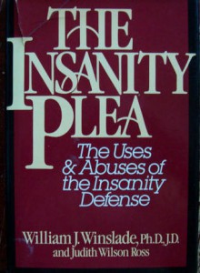 The Insanity Plea - William J. Winslade, Judith Wilson Ross