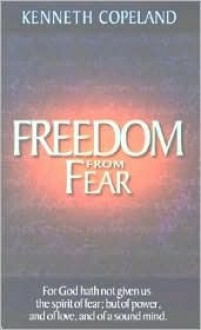 Freedom from Fear - Kenneth Copeland