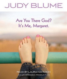 Are You There God? It's Me, Margaret. - Judy Blume, Laura Hamilton