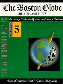 Boston Globe Sunday Crossword Puzzles, Volume 5 - Henry Hook, Henry Rathivon, Emily Cox