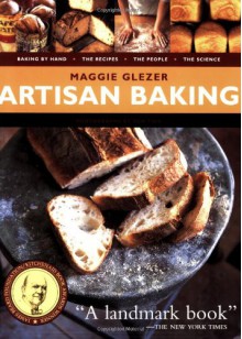 Artisan Baking - Maggie Glezer