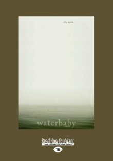 Waterbaby: A Novel - Cris Mazza