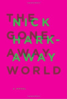 The Gone-Away World - Nick Harkaway