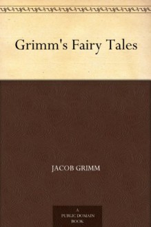 The Complete Grimm's Fairy Tales - Wilhelm Grimm, Jacob Grimm