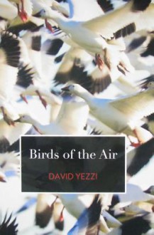 Birds of the Air (Carnegie Mellon Poetry Series) - David Yezzi