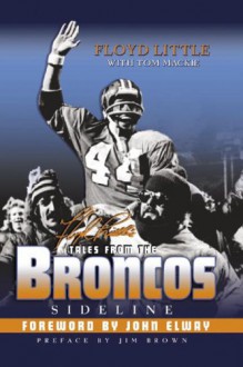 Floyd Little's Tales from the Broncos Sideline - Floyd Little