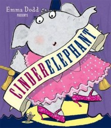 Cinderelephant - Emma Dodd