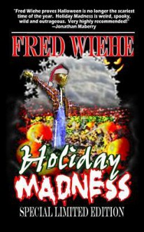 Holiday Madness the Special Limited Edition - Fred Wiehe