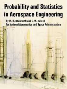 Probability and Statistics in Aerospace Engineering - M.H. Rheinfurth, L.W. Howell, NASA