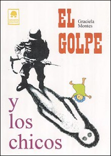 El Golpe y Los Chicos - Graciela Montes