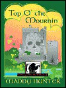 Top O' the Mournin' - Maddy Hunter