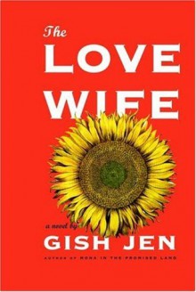 The Love Wife - Gish Jen