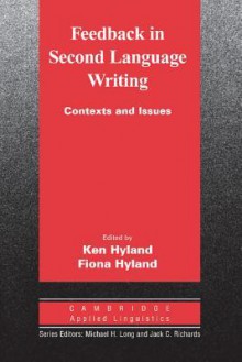 Feedback in Second Language Writing: Contexts and Issues - Ken Hyland, Fiona Hyland