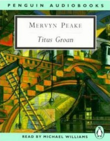 Titus Groan - Mervyn Peake, Michael Williams