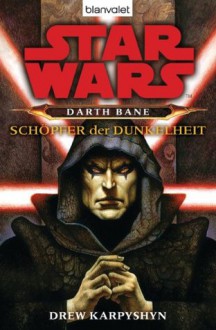 Star Wars - Darth Bane (German Edition) - Drew Karpyshyn, Regina Winter