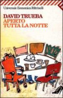 Aperto tutta la notte - David Trueba, Silvia Meucci