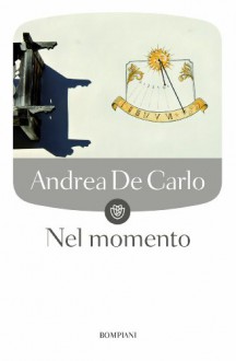 Nel Momento - Andrea De Carlo