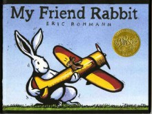 My Friend Rabbit - Eric Rohmann