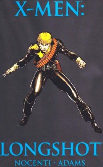 X-Men: Longshot - Ann Nocenti, Art Adams