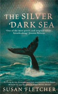 The Silver Dark Sea - Susan Fletcher