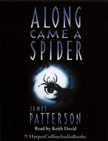 Along Came a Spider (Alex Cross, Book 1) - James Patterson