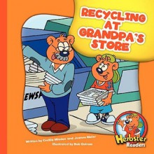 Recycling at Grandpa's Store - Cecilia Minden, Joanne Meier, Bob Ostrom