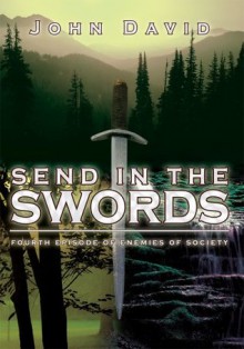 Send in the Swords: fourth episode of Enemies of Society - John David