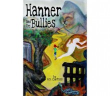 Hanner and the Bullies - A.B. Curtiss, Jason Brown